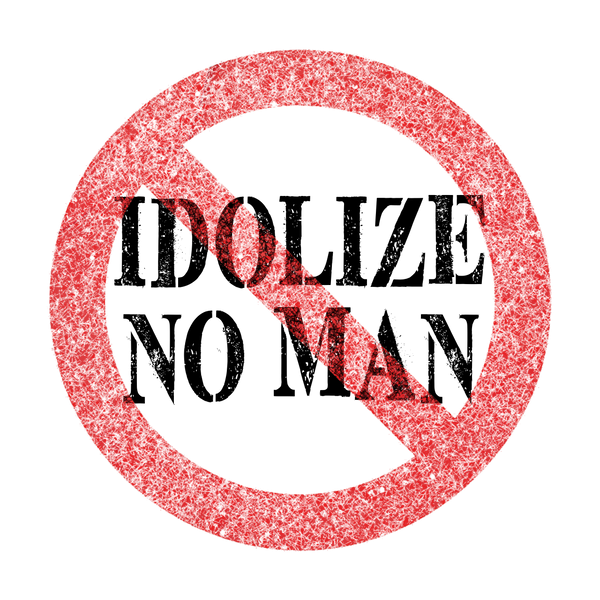 Idolize No Man